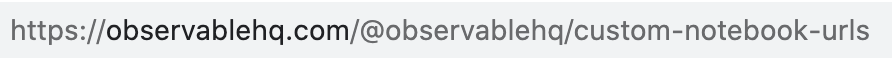 A zoomed-in screenshot of an Observable URL as a custom URL.